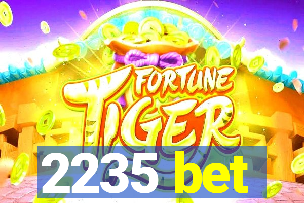 2235 bet